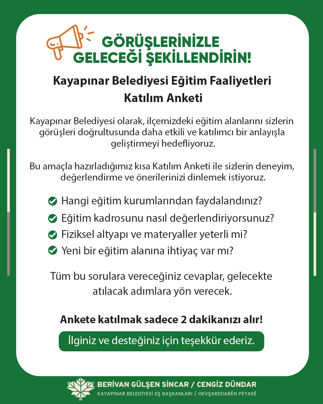 Kayapınar Belediyesi önce vatandaşa soruyor 